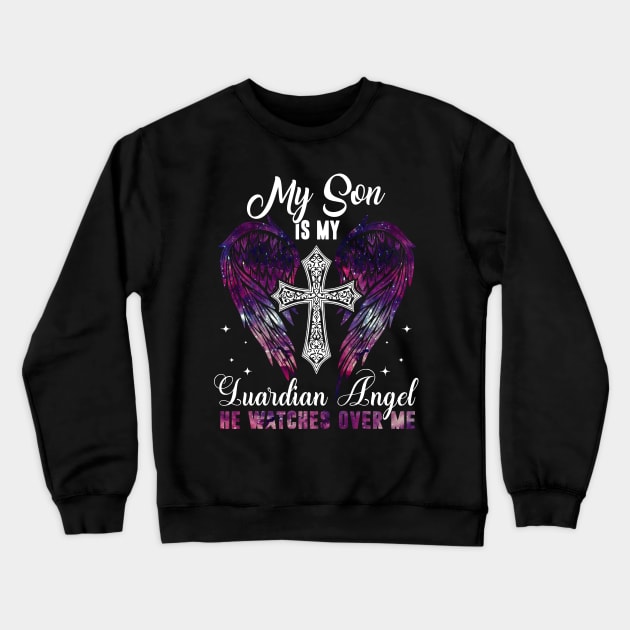 Son Is Guardian Angel He Watches Over Me Crewneck Sweatshirt by Buleskulls 